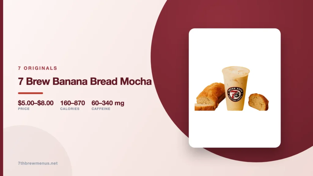7 Brew Banana Bread Mocha